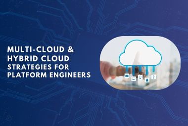 Multi-Cloud & Hybrid Cloud Strategies for Platform Engineers